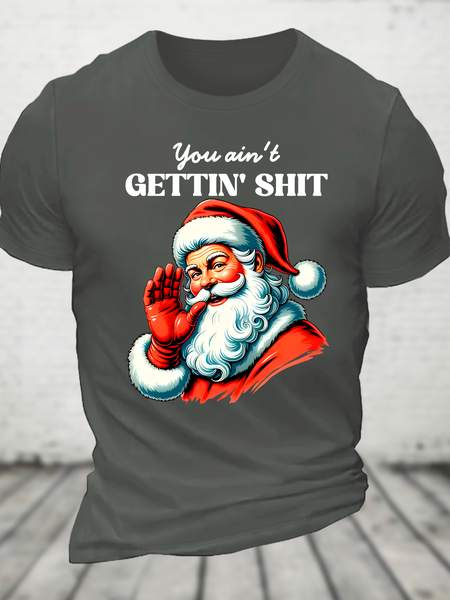 You Ain't Gettin' Shit Santa Christmas Cotton T-Shirts, T-shirts, Lilicloth.com