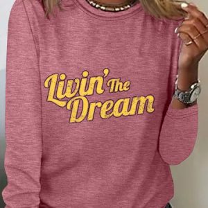 Livin' The Dream Sarcastic Long sleeve Shirt, Long sleeves, Lilicloth.com