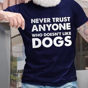 Never Trust Anyone Who Doesn't Like Dogs Men's T-Shirt, T-shirts, Lilicloth.com