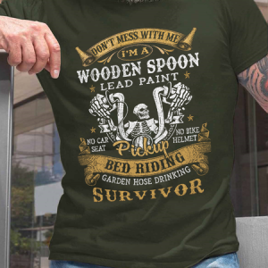 Men's Funny Don’t Mess With Me I’m A Wooden Spoon Lead Paint No Car Seat No Bike Helmet Text Letters T-Shirt, T-shirts, Lilicloth.com