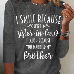 Women Funny Word I Smile Because You're My Sister In Law  Simple Long sleeve Top, Long sleeves, Lilicloth.com