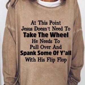Women's Funny Word At This Point Jesus Doesn’t Need Simple Crew Neck Text Letters Loose Sweatshirt, Hoodies&Sweatshirts, Lilicloth.com