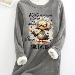 Aging May Have Slowed Me Down Silly Duck Angry Bird Sarcastic Quote Casual Fluff Fleece Fabric Sweatshirt, Hoodies&Sweatshirts, Lilicloth.com