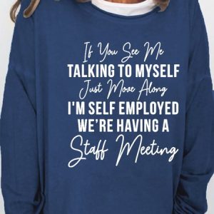 If You See Me Talking To Myself Loosen Letter Sweatshirts, Hoodies&Sweatshirts, Lilicloth.com