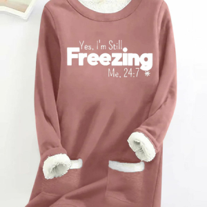 Women's Yes I'm Still Freezing Fluff/Granular Fleece Fabric Sweatshirt, Hoodies&Sweatshirts, Lilicloth.com