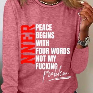 Inner Peace Begins With Four Words Funny Quote Sassy Casual Long Sleeve Shirt, Long sleeves, Lilicloth.com