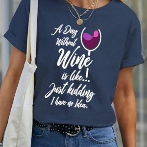 A Day Without Wine Women's Short Sleeve T-shirt, T-shirts, Lilicloth.com
