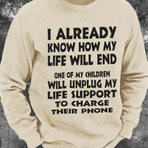 One Of My Children Will Unplug My Life Support To Charge Their Phone Men's Casual Sweatshirt, Hoodies&Sweatshirts, Lilicloth.com