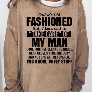 Call Me Old Fashioned Women's Sweatshirts, Hoodies&Sweatshirts, Lilicloth.com