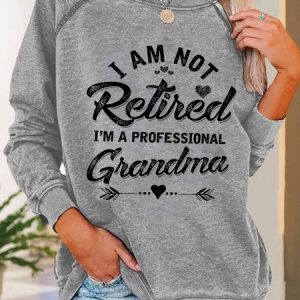Funny Women I Am Not Retired I Am A Professional Grandma Simple Loose Text Letters Sweatshirts, Hoodies&Sweatshirts, Lilicloth.com