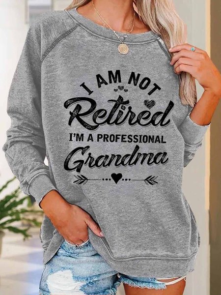 Funny Women I Am Not Retired I Am A Professional Grandma Simple Loose Text Letters Sweatshirts, Hoodies&Sweatshirts, Lilicloth.com