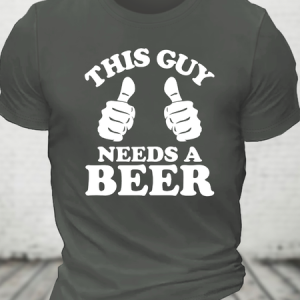 This Guy Need A Beer Cotton T-Shirt, T-shirts, Lilicloth.com