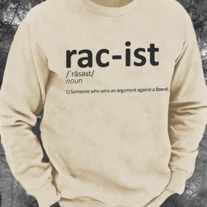 Racist, Someone That Wins An Argument Against A Liberal Funny Conservative Men's Casual Sweatshirt, Hoodies&Sweatshirts, Lilicloth.com