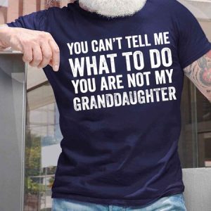 Men's You Can't Tell Me What To Do You're Not My Granddaughter Funny Graphic Print Cotton Text Letters Crew Neck Casual T-Shirt, T-shirts, Lilicloth.com