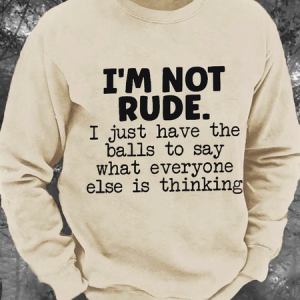 I'm Not Rude Men's Casual Sweatshirt, Hoodies&Sweatshirts, Lilicloth.com