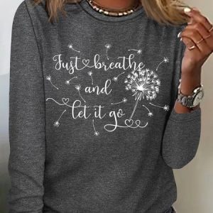 Women's Just Breathe and Let It Go dandelion Crew Neck Casual Top, Long sleeves, Lilicloth.com