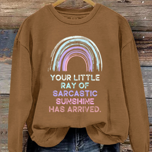 Your Little Ray Of Sarcastic Sunshine Has Arrived Casual Sweatshirt, Hoodies&Sweatshirts, Lilicloth.com