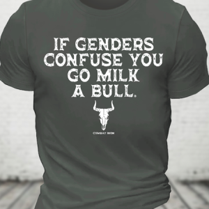 If Genders Confuse You, Go Milk A Bull Cotton T-Shirt, T-shirts, Lilicloth.com