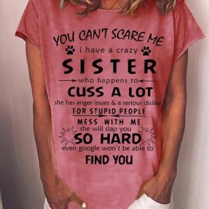 Women's You Can‘T Scare Me I Have A Crazy Sister Funny Graphic Printing Crew Neck Casual Cat Cotton T-Shirt, T-shirts, Lilicloth.com