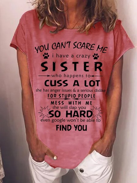 Women's You Can‘T Scare Me I Have A Crazy Sister Funny Graphic Printing Crew Neck Casual Cat Cotton T-Shirt, T-shirts, Lilicloth.com
