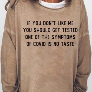 Womens if you don't like me you should get tested one Funny Letters Sweatshirt, Hoodies&Sweatshirts, Lilicloth.com