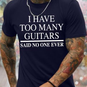 Men's I Have Too Many Guitars Said No One Ever Funny Love Music Graphic Print Crew Neck Cotton Casual Text Letters T-Shirt, T-shirts, Lilicloth.com