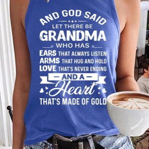 Women’s And God Said Let There Be Grandma Who Has Heart That’s Made Of Gold Text Letters Tank Top, Tank Tops, Lilicloth.com