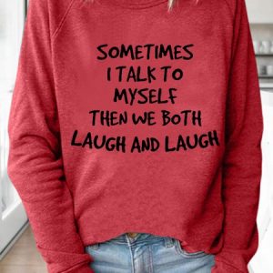 Women Funny Sometimes I Talk to Myself Text Letters Sweatshirt, Hoodies&Sweatshirts, Lilicloth.com