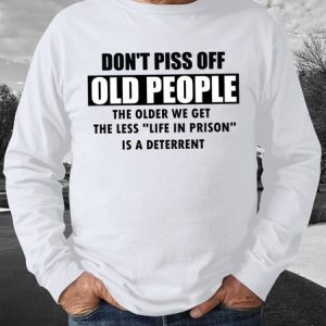 DON'T PISS OFF OLD PEOPLE  Men's long sleeve sweatshirt, T-shirts, Lilicloth.com