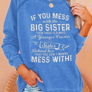 If You Mess Big Sister A Younger Crazier Sister Behind Her Women's Sweatshirts, Hoodies&Sweatshirts, Lilicloth.com