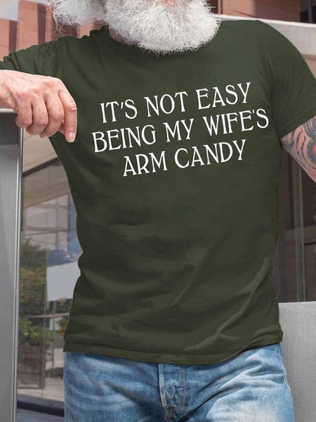 Men's It Is Not Easy Being My Wife Is Arm Candy Funny Graphic Printing Text Letters Casual Cotton Loose T-Shirt, T-shirts, Lilicloth.com