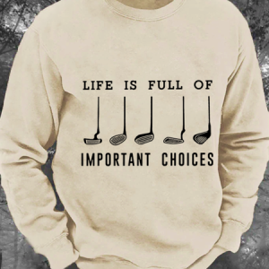 Life Is Full Of Important Choices Men's Casual Sweatshirt, Hoodies&Sweatshirts, Lilicloth.com