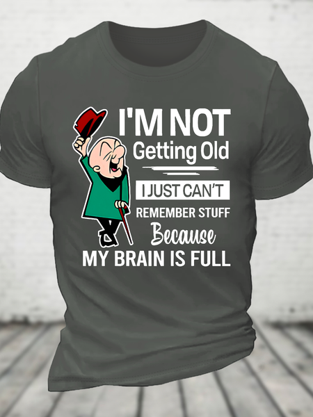 I'm Not Getting Old I'm Just Can't Remember Stuff Cotton T-Shirt, T-shirts, Lilicloth.com