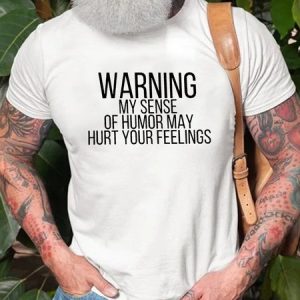 Warning My Sens Of Humor May Hurt Your Feelings Men's Shirts & Tops, T-shirts, Lilicloth.com