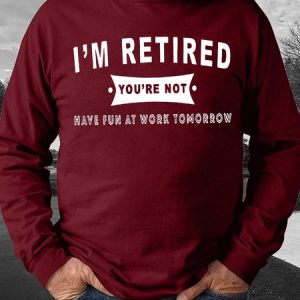 Men's I An Retired You Are Not Have Fun At Work Tomorrow Funny Graphics Print Text Letters Casual Sweatshirt, Hoodies&Sweatshirts, Lilicloth.com
