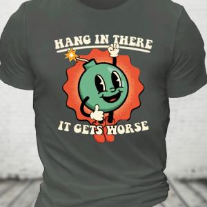 Hang In There It Get Cotton T-Shirt, T-shirts, Lilicloth.com