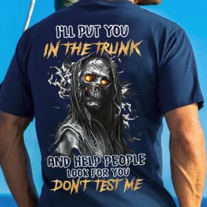 Men's Skull I'll Put You In The Trunk And Help People Look For You Don't Test Me Funny Text Letters Cotton T-Shirt, T-shirts, Lilicloth.com