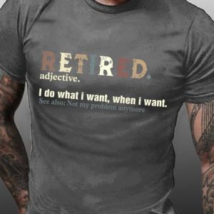 Retired I do what I want when I want Men's T-Shirt, T-shirts, Lilicloth.com