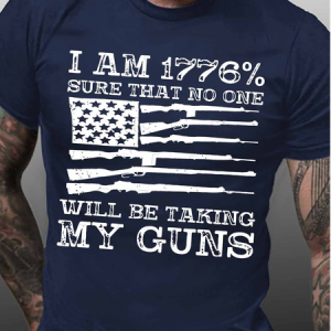 Men's I Am 1776% Sure That No One Will Be Taking My Guns Funny Graphic Print Flag Cotton Casual T-Shirt, T-shirts, Lilicloth.com