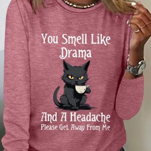 You Smell Like Drama And A Headacheplease Get Away From Me Long Sleeve Shirt, Long sleeves, Lilicloth.com