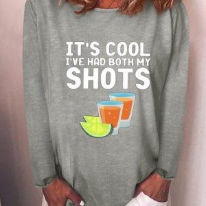 It S Cool I Ve Have Both My Shots Women Round Neck Sweatshirt, Long sleeves, Lilicloth.com
