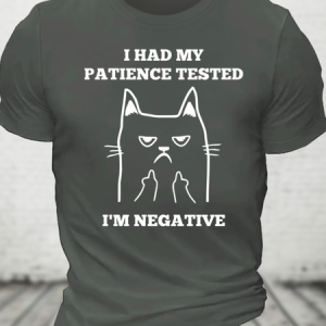 I Had My Patience Tested I'm Negative Cotton T-Shirt, T-shirts, Lilicloth.com