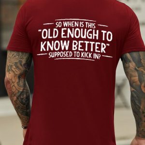So When Is This Old Enough To Know Better Men's T-shirt, T-shirts, Lilicloth.com