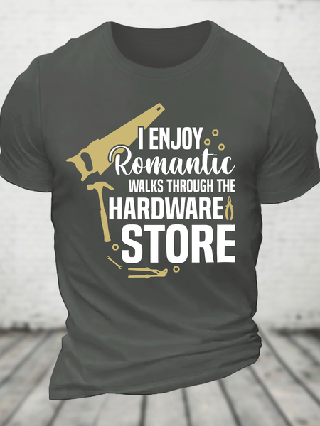 I Enjoy Romantic Walks Through The Hardware Store Cotton T-Shirt, T-shirts, Lilicloth.com