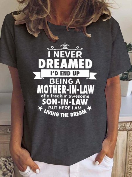 I Never Dreamed I'd end up being A Mother In Law Women's Short sleeve tops, T-shirts, Lilicloth.com
