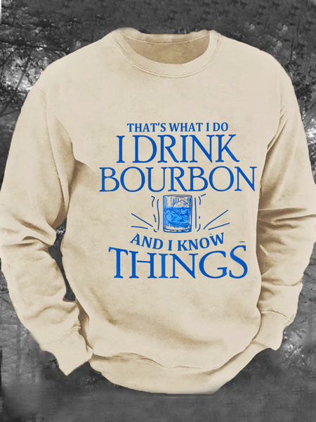 That's What Do I Drink Bourbon And I Know Things Men's Casual Sweatshirt, Hoodies&Sweatshirts, Lilicloth.com