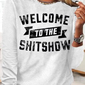 Women's Welcome To The Shit Show Funny Crew Neck Casual Top, Long sleeves, Lilicloth.com