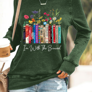 I'm With The Banned Flowers Book Lover Gift Casual Sweatshirt, Hoodies&Sweatshirts, Lilicloth.com