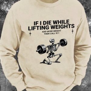 If I Die While Lifting Weights Men's Casual Sweatshirt, Hoodies&Sweatshirts, Lilicloth.com
