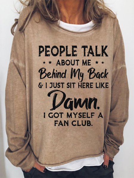 Women Funny People Talk About Me Behind My Back And I Just Sit Here Like Damn I Got Myself A Fan Club Sweatshirt, Hoodies&Sweatshirts, Lilicloth.com